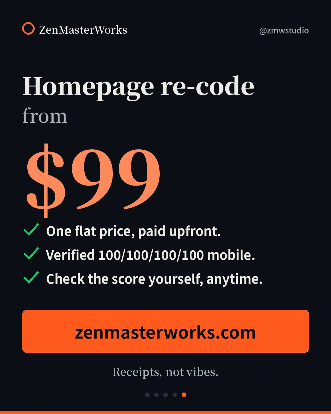 Slide 5: Homepage re-code from $99. One flat price, paid upfront. Verified 100/100/100/100 mobile. zenmasterworks.com.